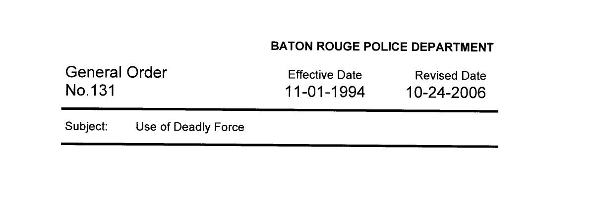 Read Baton Rouge Police Department's Use of Deadly Force policy