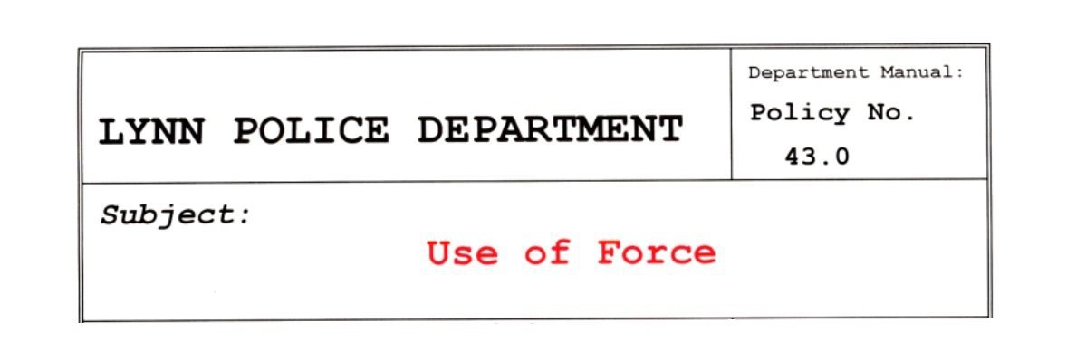Read Lynn Police Department’s Use of Force policy