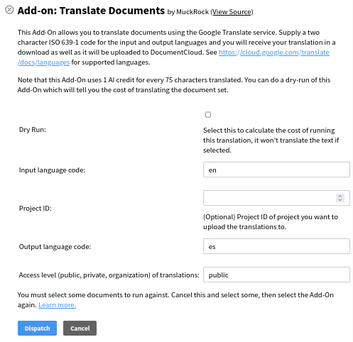 Translate Documents Add-On menu showing a boolean selector for dry-run option to tell you the cost of running the translation, a two-character input language code, an optional project ID to specify where you want translations uploaded to, a two-character output language code, and an access level specifier for translations